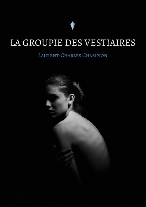 ebook cover of La groupie des vestiaires, by Laurent-Charles Champion