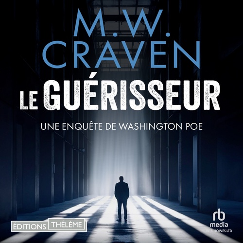 audiobook cover of Le guérisseur - Une enquête de Washington Poe, by M.W. Craven