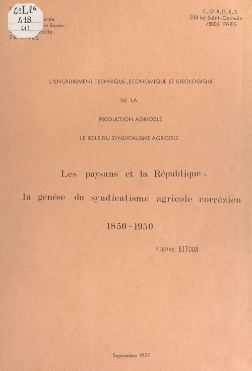 Couverture ebook de Les paysans et la République : la genèse du syndicalisme agricole corrézien, 1850-1950, de Pierre Bitoun