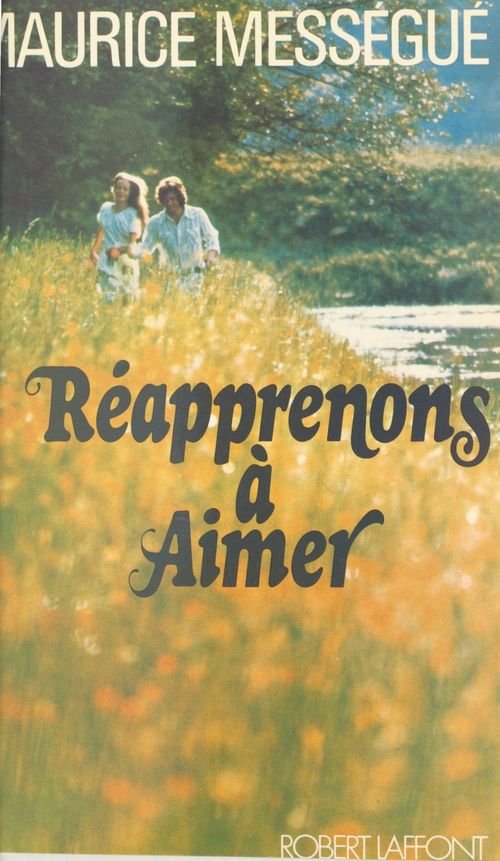 ebook cover of Réapprenons à aimer, by Maurice Messegue