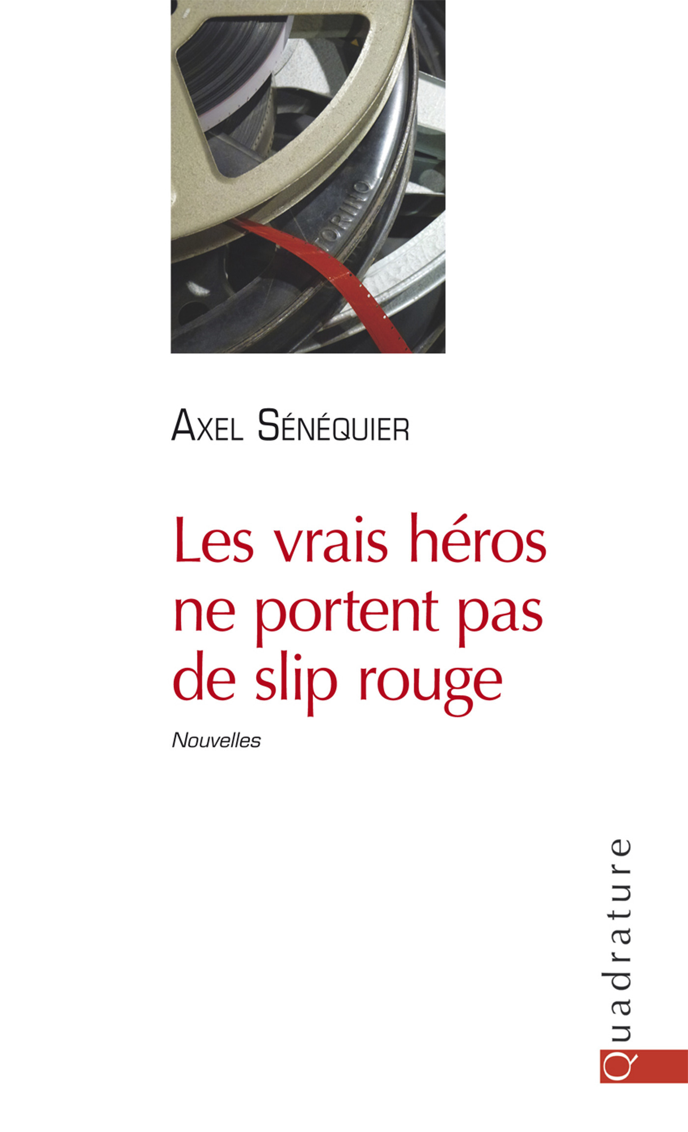 ebook cover of Les vrais héros ne portent pas de slip rouge, by Axel Sénéquier