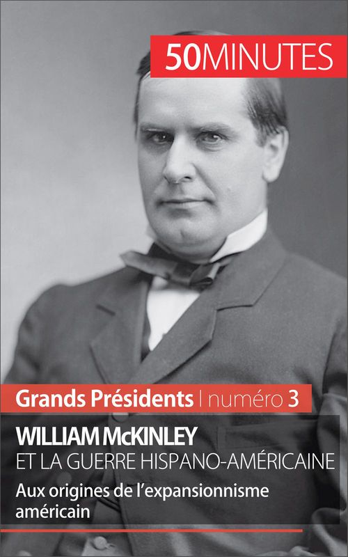 Couverture ebook de William McKinley et la guerre hispano-américaine, de Quentin Convard
