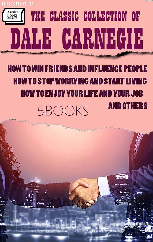 Couverture ebook de The Classic Collection of Dale Carnegie (5 Books). Illustrated, de Dale Carnegie