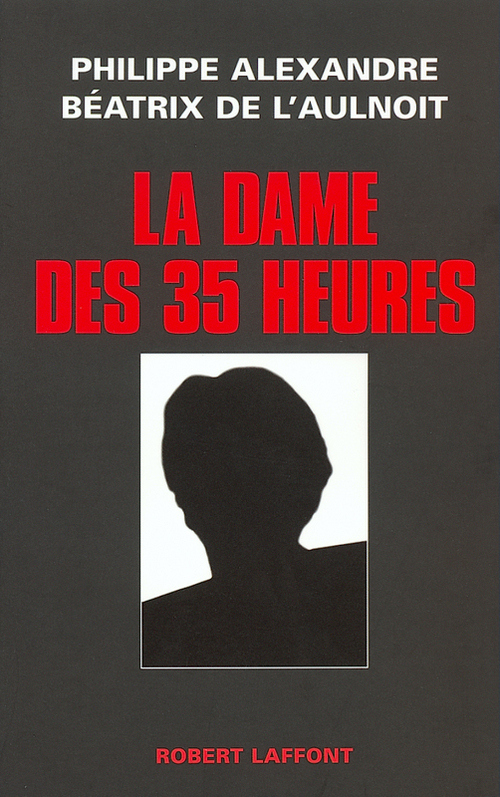 ebook cover of La dame des 35 heures, by Philippe Alexandre, Béatrix de L'Aulnoit