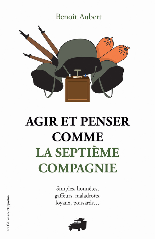 ebook cover of Agir et penser comme la septième compagnie , by Benoît Aubert