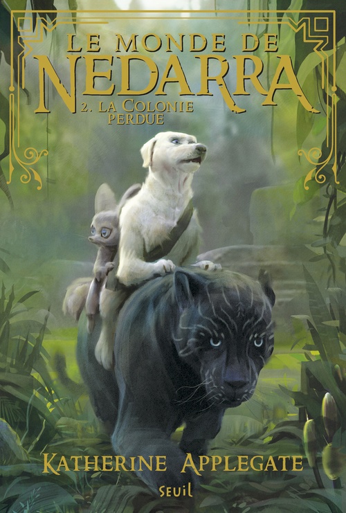 Couverture ebook de La Colonie perdue. Le Monde de Nedarra - tome 2, de Katherine Applegate