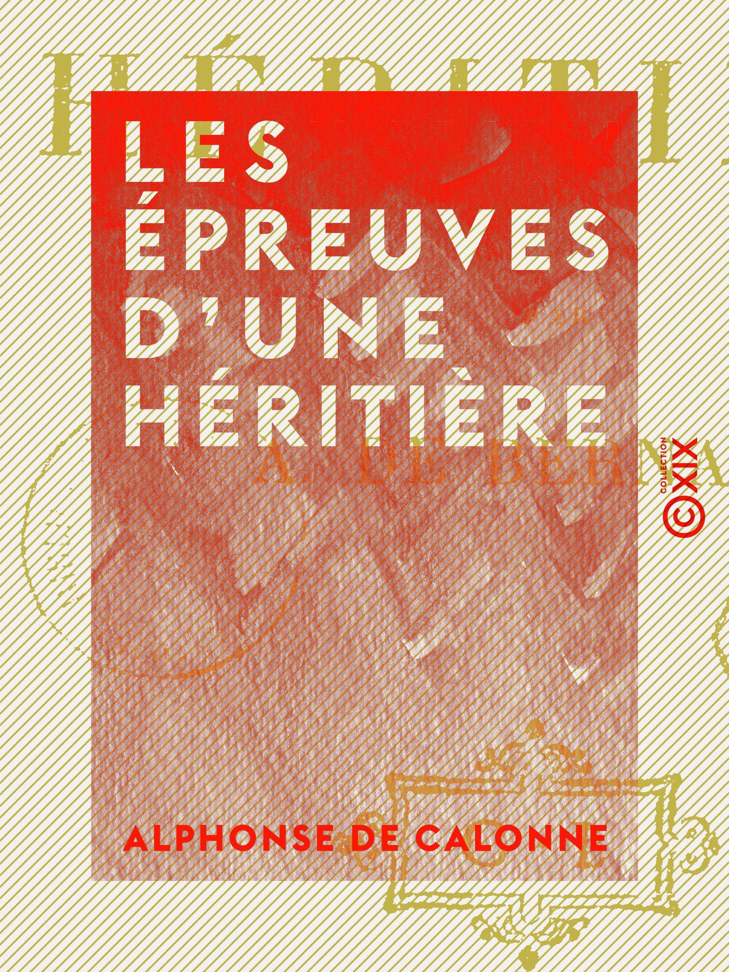 ebook cover of Les Épreuves d'une héritière, by Alphonse De Calonne