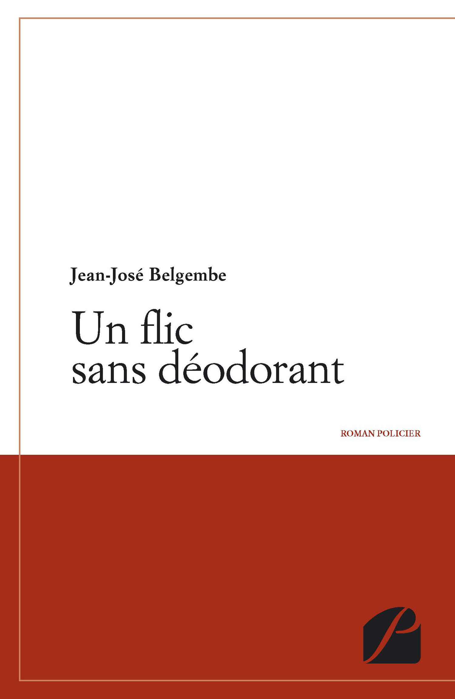 ebook cover of Un flic sans déodorant, by Jean-josé Belgembe