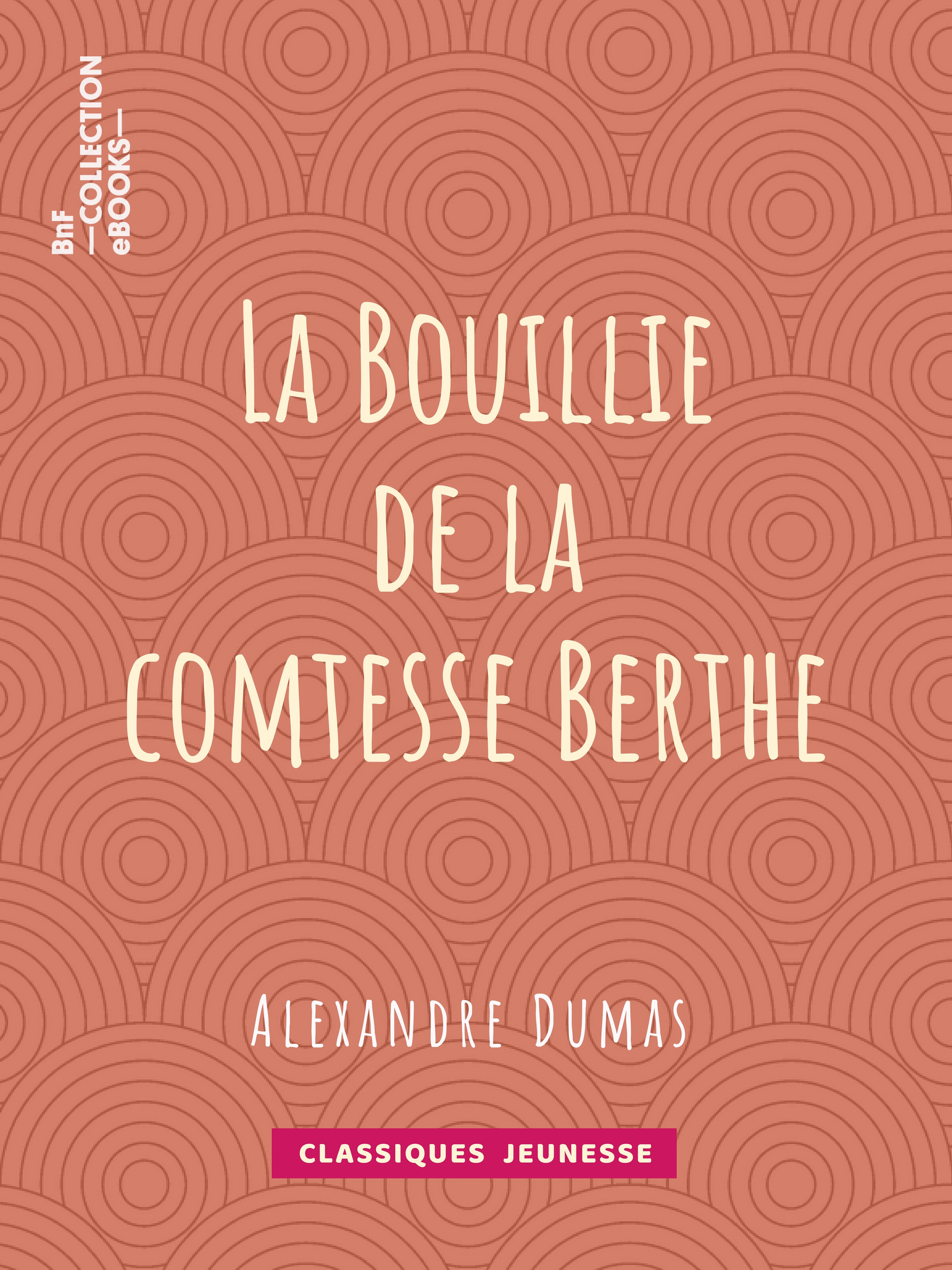 ebook cover of La Bouillie de la comtesse Berthe, by Alexandre Dumas, Bertall