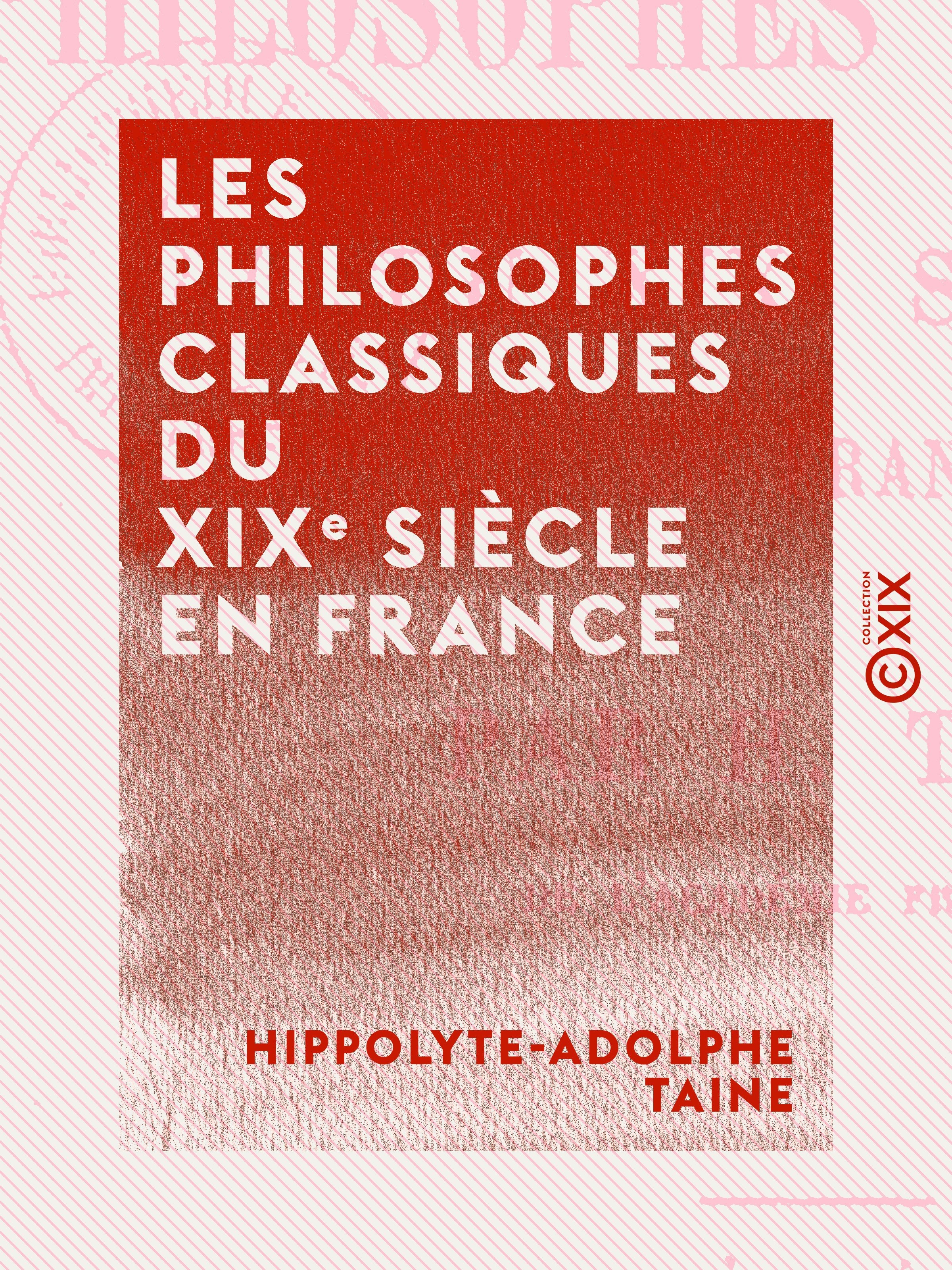 Couverture ebook de Les Philosophes classiques du XIXe siècle en France, de Hippolyte-Adolphe Taine