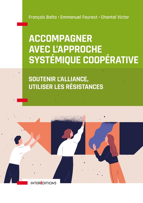 Couverture ebook de Accompagner avec l'approche systémique coopérative, de François Balta, Emmanuel Fourest, Chantal Victor