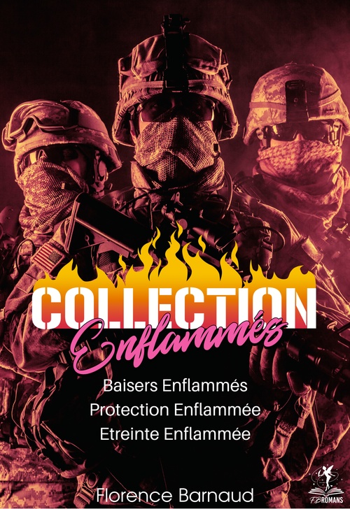 ebook cover of Collection "Enflammés" : BAISERS ENFLAMMES, PROTECTION ENFLAMMEE et ETREINTE ENFLAMMEE, by Florence Barnaud