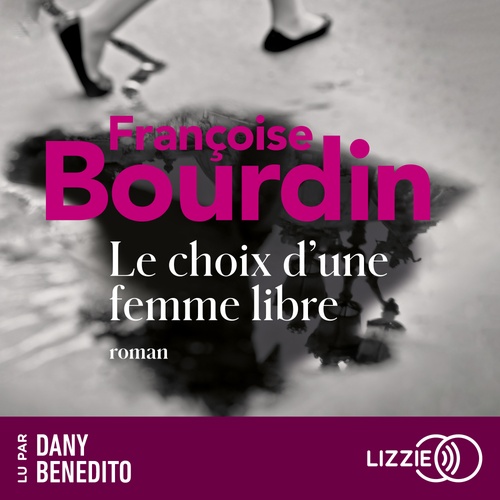 audiobook cover of Le choix d'une femme libre, by Françoise Bourdin
