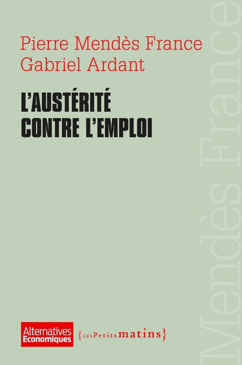 Couverture ebook de L'Austérité contre l'emploi, de Gabriel Ardant, Pierre Mendès france