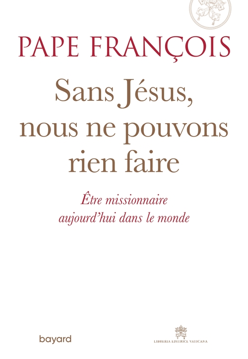 Couverture ebook de Sans Jésus nous ne pouvons rien faire, de Pape François, Gianni Valente