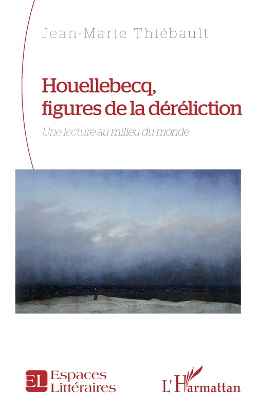 ebook cover of Houellebecq, figures de la déréliction, by Jean-Marie Thiébault