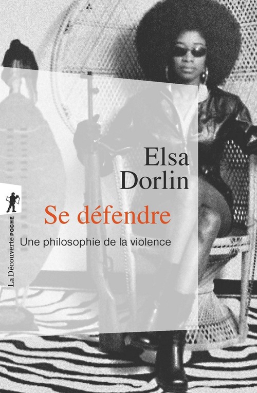 Couverture ebook de Se défendre - Une philosophie de la violence, de Elsa Dorlin