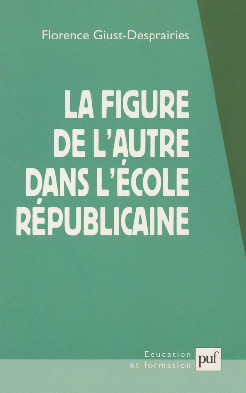 Couverture ebook de La figure de l'autre dans l'école républicaine, de Florence Giust-Desprairies