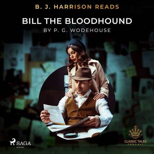 audiobook cover of B. J. Harrison Reads Bill the Bloodhound, by P.G. Wodehouse
