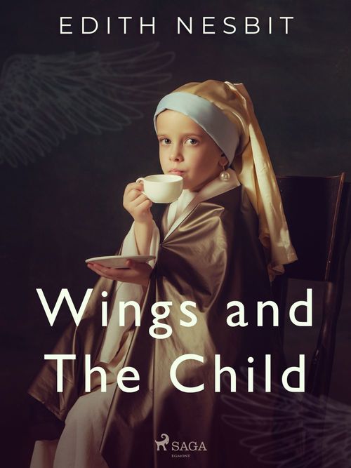 ebook cover of Wings and The Child, by Edith Nesbit