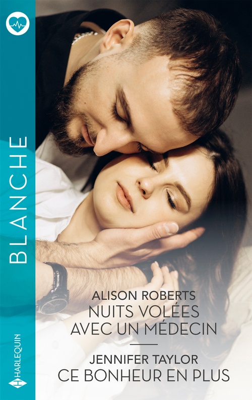 Couverture ebook de Nuits volées avec un médecin - Ce bonheur en plus, de Alison Roberts, Jennifer Taylor