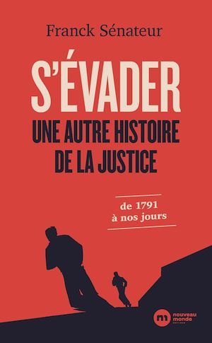 Couverture ebook de S'évader, une autre histoire de la justice, de Franck Sénateur
