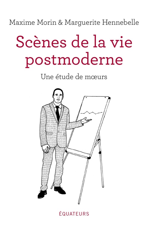 ebook cover of Scènes de la vie postmoderne : Une étude de moeurs, by Marguerite Hennebelle, Maxime Morin