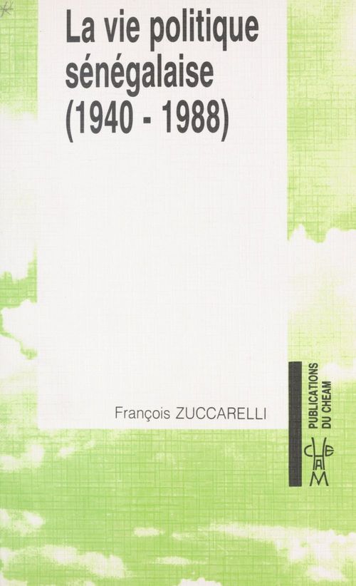 Couverture ebook de La Vie politique sénégalaise (2) : 1940-1988, de Francois Zuccarelli