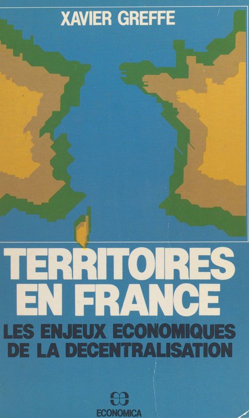 Couverture ebook de Territoires en France : les enjeux économiques de la décentralisation, de Greffe/Xavier