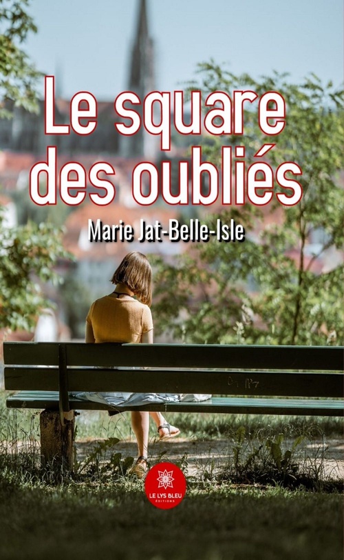 Couverture ebook de Le square des oubliés, de Marie Jat-belle-isle