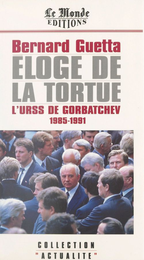 Couverture ebook de Éloge de la tortue : L'URSS de Gorbatchev (1985-1991), de Bernard Guetta