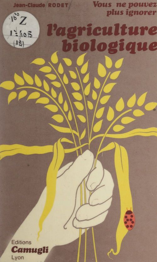 Couverture ebook de Vous ne pouvez plus ignorer l'agriculture biologique, de Jean-Claude Rodet
