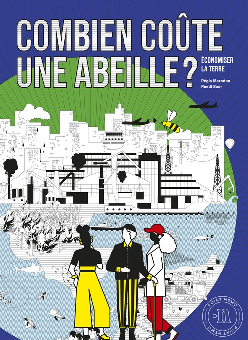 Couverture ebook de Combien coûte une abeille ? Économiser la Terre, de Ruedi Baur, Régis Marodon