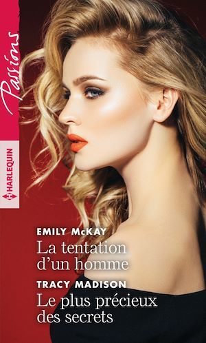 Couverture ebook de La tentation d'un homme - Le plus précieux des secrets, de Tracy Madison, Emily McKay