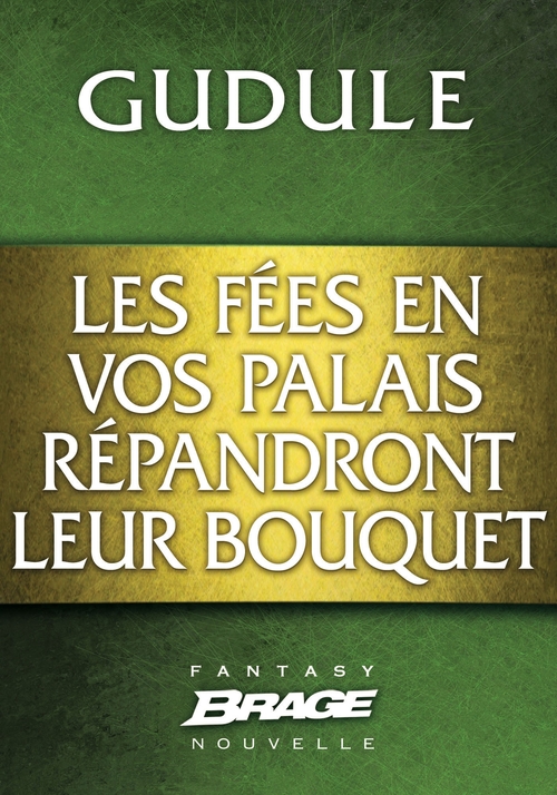 ebook cover of Les Fées en vos palais répandront leur bouquet, by Gudule