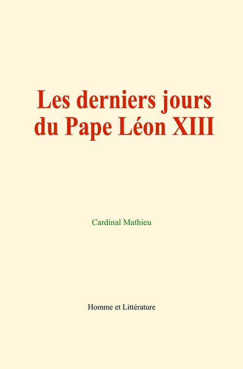 ebook cover of Les derniers jours du Pape Léon XIII et le conclave de 1903, by Cardinal Mathieu