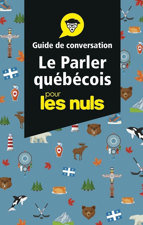 Couverture ebook de Le parler québécois - Guide de conversation Pour les Nuls, 3e, de Marie-pierre Gazaille, Marie-lou Guévin