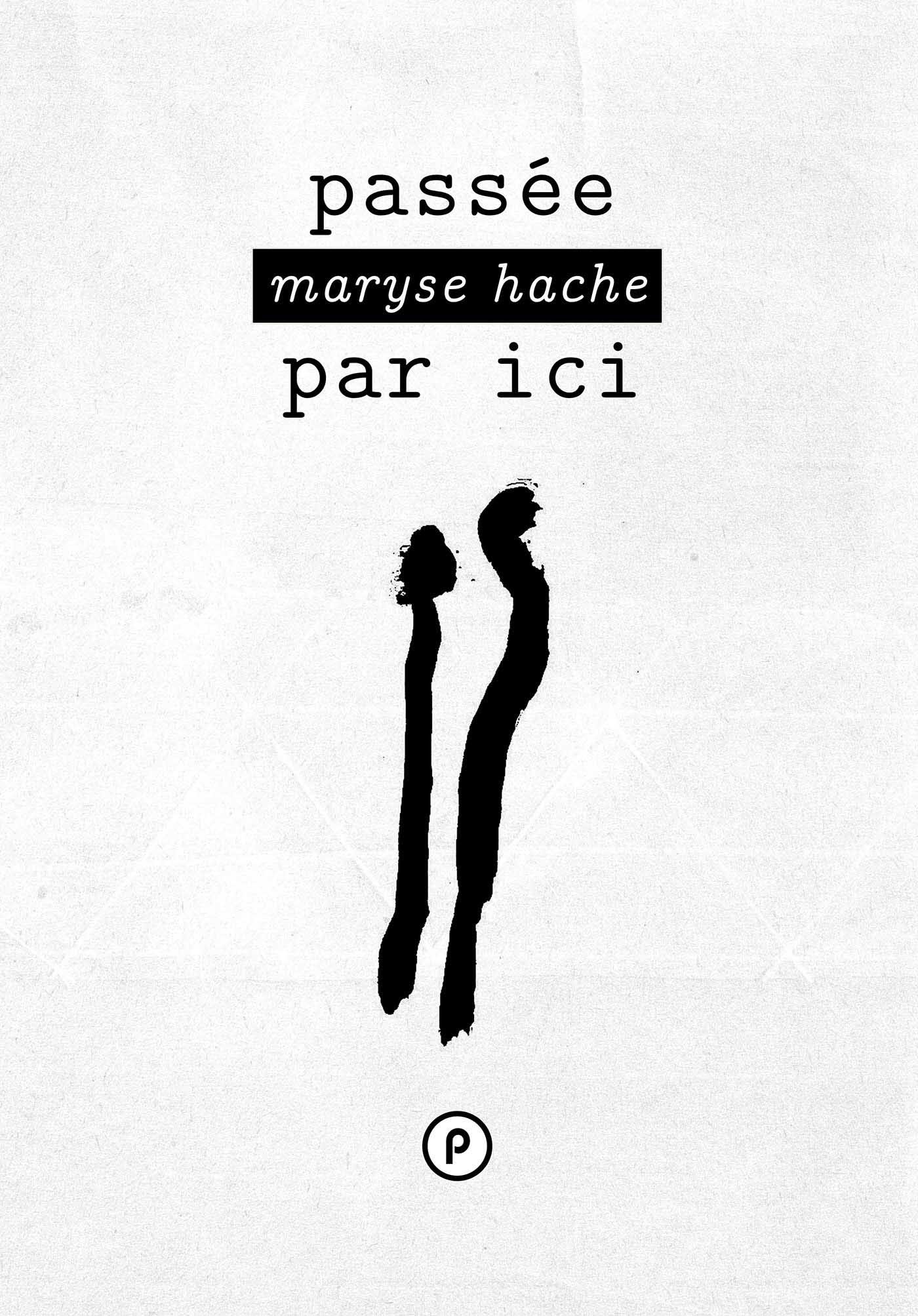 Couverture ebook de Passée par ici, de Maryse Hache