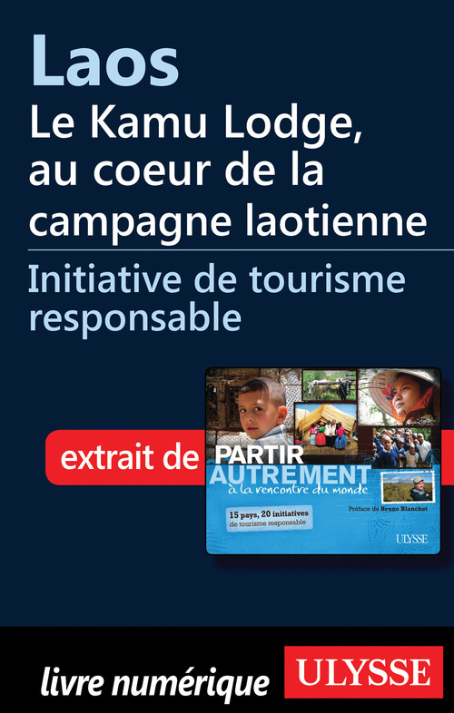 Couverture ebook de Laos : Le Kamu Lodge, au coeur de la campagne laotienne, de Denise Landry, Rémi St-gelais