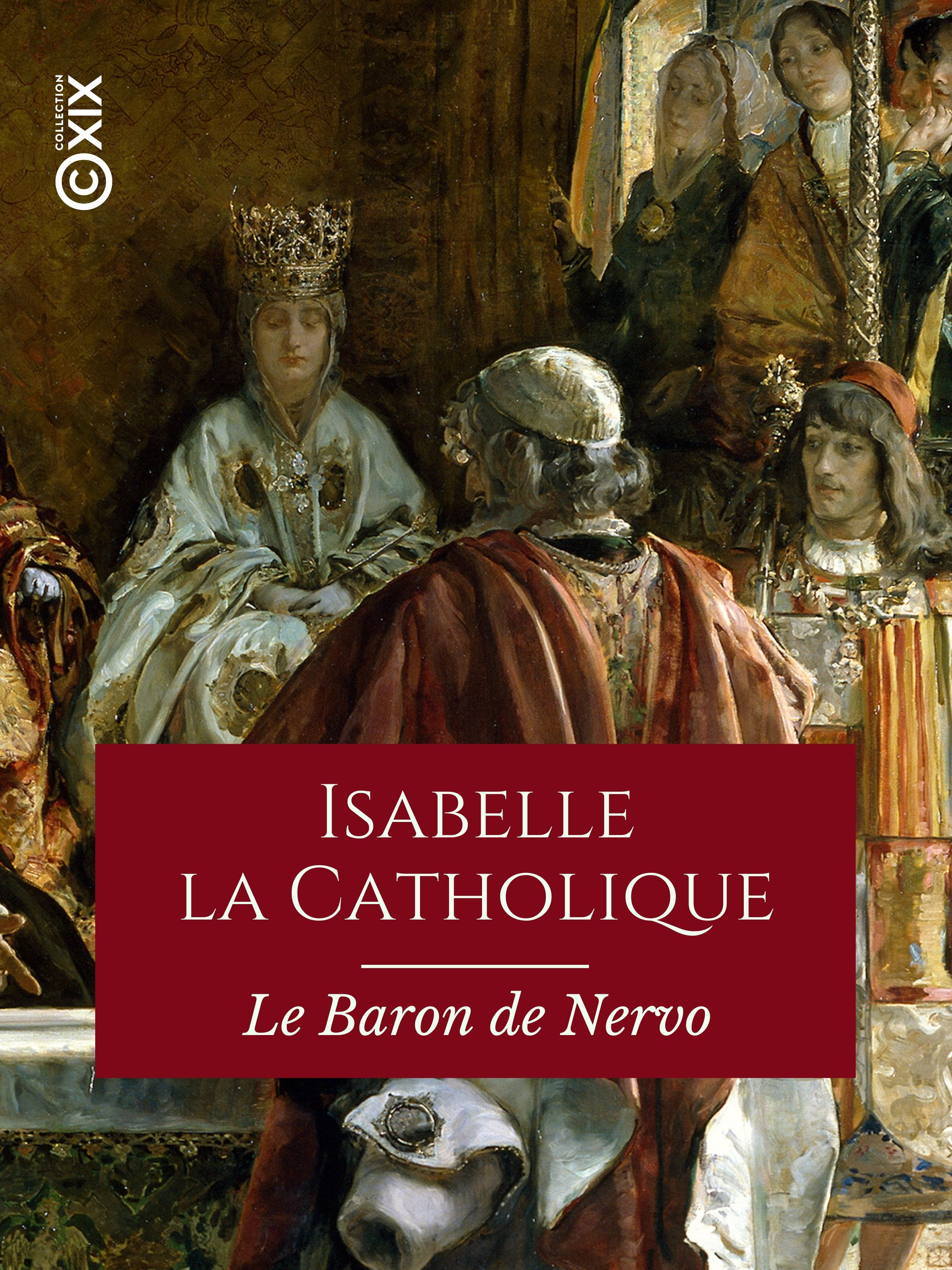 Couverture ebook de Isabelle la Catholique, reine d'Espagne, de Jean-Baptiste Rosario Gonzalve De Nervo