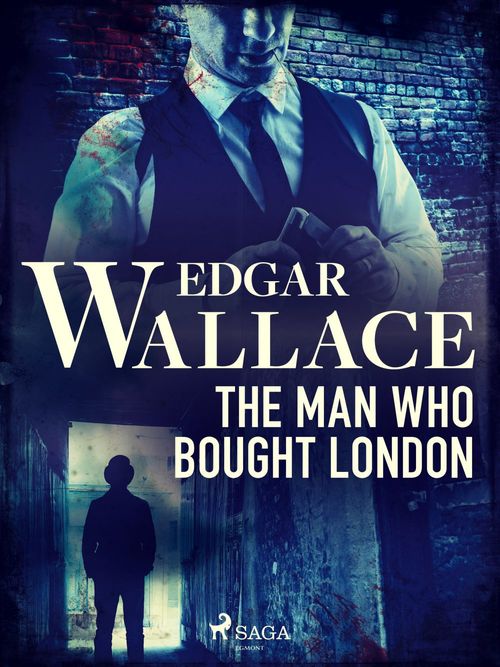 Couverture ebook de The Man Who Bought London, de Edgar Wallace