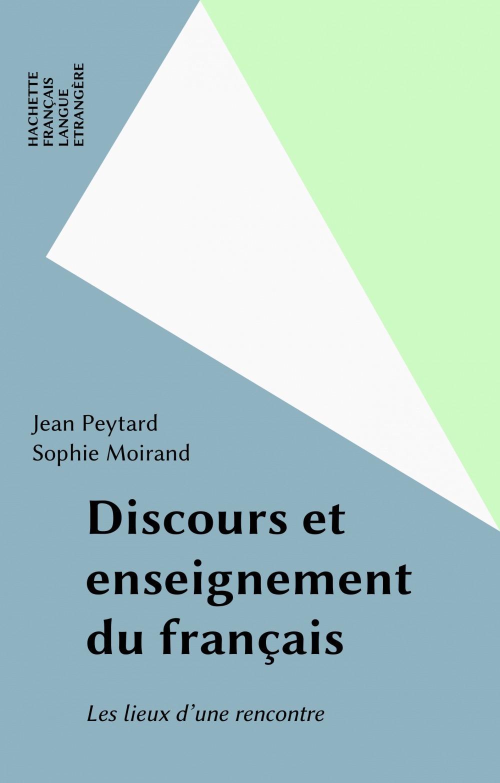 Couverture ebook de Discours et enseignement du français, de Sophie Moirand, Jean Peytard