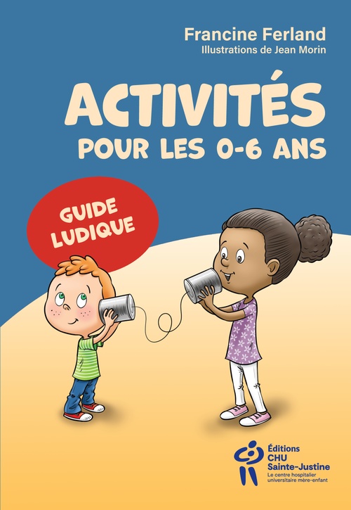 Couverture ebook de Activités pour les 0-6 ans, de Francine Ferland