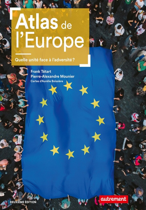 Couverture ebook de Atlas de l'Europe. Quelle unité face à l'adversité ?, de Frank Tétart, Pierre-Alexandre Mounier