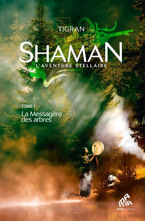 Couverture ebook de Shaman, L'Aventure stellaire : Tome 1, La Messagère des arbres, de Tigran