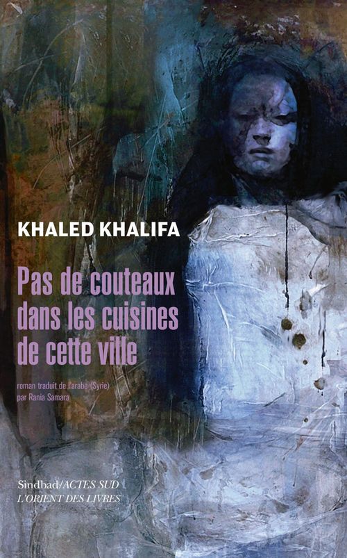 ebook cover of Pas de couteaux dans les cuisines de cette ville, by Khaled Khalifa