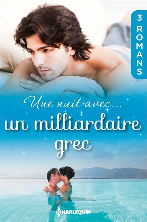 Couverture ebook de Une nuit avec... un milliardaire grec, de Margaret Barker, Lucy Gordon, Julia James