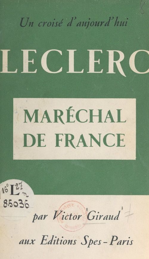 ebook cover of Un Croisé d'aujourd'hui: Leclerc, maréchal de France, by Victor Giraud