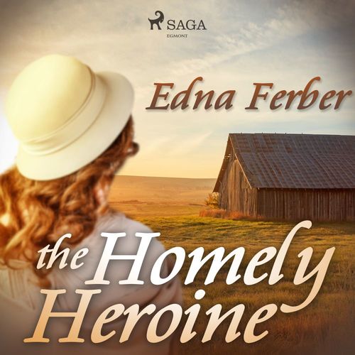audiobook cover of The Homely Heroine, by Edna Ferber