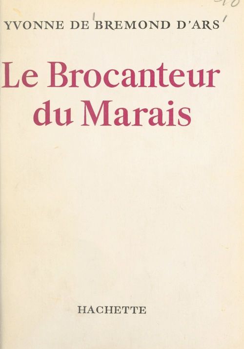 Couverture ebook de Le brocanteur du Marais, de Yvonne de Brémond d'ars